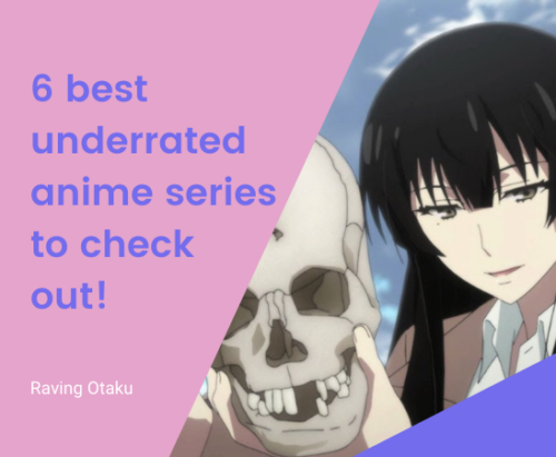 6 best underrated anime series to check out! - Raving Otaku